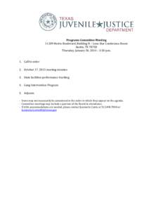 Programs Committee MeetingMetric Boulevard, Building H – Lone Star Conference Room Austin, TXThursday, January 30, 2014 – 3:30 p.m.  1. Call to order