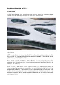 Le Japon débarque à l’EPFL Par Olivier Wurlod Le géant des matériaux, Nitto Denko Corporation, annonce aujourd’hui l’installation d’une unité de recherche et développement au sein du Quartier de l’innovat