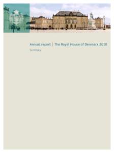 Annual report Summary | The Royal House of Denmark 2010  The landmark event of 2010 was the celebration of Her Majesty The Queen’s 70th birthday. Other