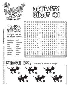 ACTivity SHEet #1 © 2006 WGBH Educational Foundation. All rights reserved. FETCH!, the character Ruff Ruffman and related indicia are trademarks of the WGBH Educational Foundation. Used with permission.
