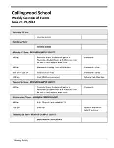 Collingwood School Weekly Calendar of Events June 21-29, 2014 Saturday 21 June SCHOOL CLOSED