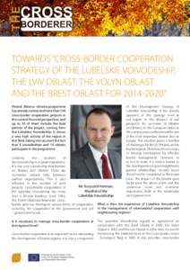 TOWARDS “CROSS-BORDER COOPERATION STRATEGY OF THE LUBELSKIE VOIVODESHIP, THE LVIV OBLAST, THE VOLYN OBLAST AND THE BREST OBLAST FOR[removed]” Poland - Belarus - Ukraine programme has already contracted more than 100