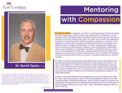 Mentoring with Compassion Dr. David A. Taylor is Professor and Chair in the Department of Pharmacology and Toxicology, East Carolina University, Brody School of Medicine. He obtained his PhD in Pharmacology from West Vir