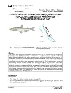 Pacific Region  Canadian Science Advisory Secretariat Science Advisory Report[removed]FRASER RIVER EULACHON (Thaleichthys pacificus): 2006