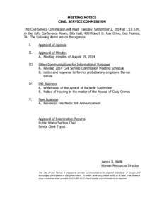 MEETING NOTICE CIVIL SERVICE COMMISSION The Civil Service Commission will meet Tuesday, September 2, 2014 at 1:15 p.m. in the Kofu Conference Room, City Hall, 400 Robert D. Ray Drive, Des Moines, IA. The following items 