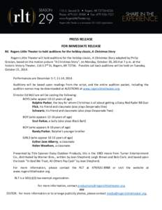 PRESS RELEASE FOR IMMEDIATE RELEASE RE: Rogers Little Theater to hold auditions for the holiday classic, A Christmas Story Rogers Little Theater will hold auditions for the holiday classic, A Christmas Story adapted by P