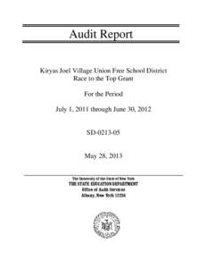 Audit Report Kiryas Joel Village Union Free School District Race to the Top Grant For the Period July 1, 2011 through June 30, 2012