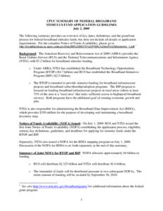 CPUC SUMMARY OF FEDERAL BROADBAND STIMULUS FUND APPLICATION GUIDELINES July 2, 2009 The following summary provides an overview of key dates, definitions, and the grant/loan process for federal broadband stimulus funds, b