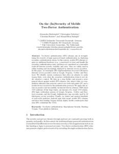 On the (In)Security of Mobile Two-Factor Authentication Alexandra Dmitrienko2 , Christopher Liebchen1 , Christian Rossow3 , and Ahmad-Reza Sadeghi1 1