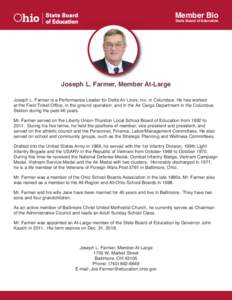 Member Bio State Board of Education Joseph L. Farmer, Member At-Large  Joseph L. Farmer is a Performance Leader for Delta Air Lines, Inc. in Columbus. He has worked