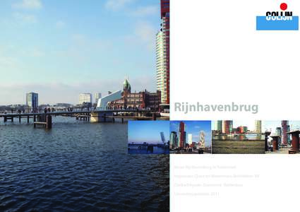 Rijnhavenbrug  Bouw Rijnhavenbrug te Rotterdam Impressies: Quist en Wintermans Architekten BV Opdrachtgever: Gemeente Rotterdam Uitvoeringsperiode: 2011