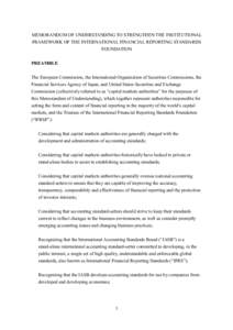MEMORANDUM OF UNDERSTANDING TO STRENGTHEN THE INSTITUTIONAL FRAMEWORK OF THE INTERNATIONAL FINANCIAL REPORTING STANDARDS FOUNDATION PREAMBLE The European Commission, the International Organization of Securities Commissio