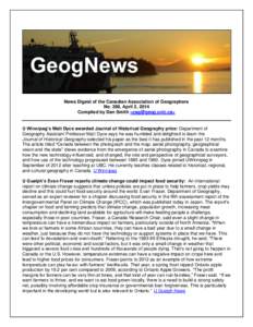 News Digest of the Canadian Association of Geographers No. 298, April 2, 2014 Compiled by Dan Smith <> U Winnipeg’s Matt Dyce awarded Journal of Historical Geography prize: Department of Geography Assis