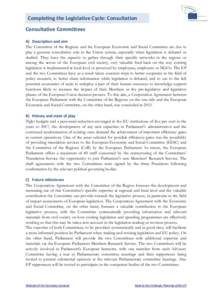 Completing the Legislative Cycle: Consultation Consultative Committees A) Description and aim The Committee of the Regions and the European Economic and Social Committee are due to play a genuine consultative role in the