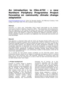 An introduction to Clim-ATIC - a new Northern Periphery Programme Project focussing on community climate change adaptation , Centre for Mountain Studies, UHI Millennium Institute, Perth Colleg