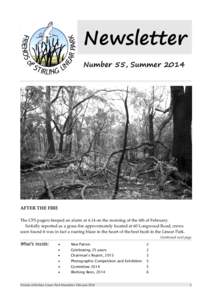 Newsletter Number 55, Summer 2014 AFTER THE FIRE The CFS pagers beeped an alarm at 4.14 on the morning of the 4th of February. Initially reported as a grass fire approximately located at 60 Longwood Road, crews