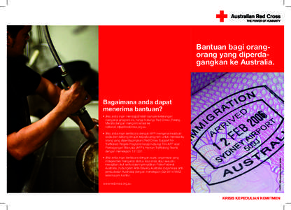 Bantuan bagi orangorang yang diperdagangkan ke Australia.  Bagaimana anda dapat menerima bantuan? • Jika anda ingin mendapat lebih banyak keterangan mengenai program ini, harap hubungi Red Cross (Palang