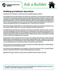 Ask a Builder Ventiltaing your bathroom: why and how Condensation on the windows is one sign that you’re not getting adequate ventilation. Every building code in the state of Alaska now requires new construction to hav