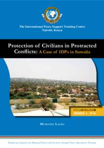 The International Peace Support Training Centre Nairobi, Kenya Protection of Civilians in Protracted Conflicts: A Case of IDPs in Somalia