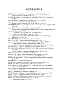 AUTHOR INDEX - D DABNEY, A.L.– Relations between precipitation, run-off, and discharges in Tallahatchie drainage district, 37:917–19 DABNEY, Dr. Charles W., inauguration of, as president of University of Cincinnati, 