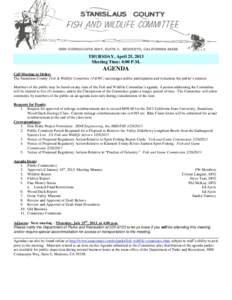 THURSDAY, April 25, 2013 Meeting Time: 4:00 P.M. AGENDA Call Meeting to Order: The Stanislaus County Fish & Wildlife Committee (F&WC) encourages public participation and welcomes the public’s interest.