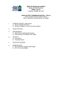 PORT OF DOUGLAS COUNTY Board of Commissioners FINAL Agenda Tuesday, October 23, 2012 REGULAR PORT COMMISSION MEETING – 9:00 am Port of Douglas County Conference Room