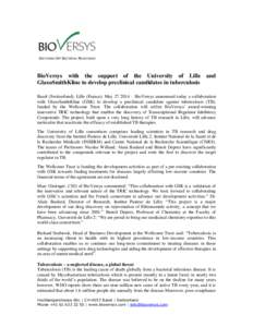 SWITCHING OFF BACTERIAL RESISTANCE  BioVersys with the support of the University of Lille and GlaxoSmithKline to develop preclinical candidates in tuberculosis Basel (Switzerland), Lille (France), May[removed] – BioVers