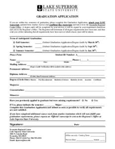 GRADUATION APPLICATION If you are within two semesters of graduation, please complete this Graduation Application, attach your LSSU transcripts (printed from Anchor Access) and unofficial Bay transcripts and turn it in t