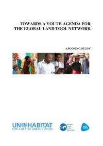 TOWARDS A YOUTH AGENDA FOR THE GLOBAL LAND TOOL NETWORK A SCOPING STUDY  Towards a Youth Agenda for the Global Land Tool Network: