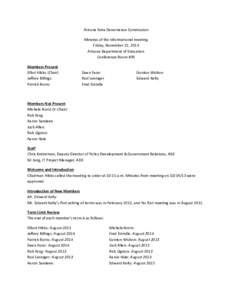 Arizona Data Governance Commission Minutes of the informational meeting Friday, November 22, 2013 Arizona Department of Education Conference Room 409 Members Present