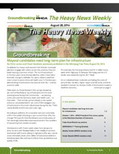 The Heavy News Weekly August 28, 2014 Mayoral candidates need long-term plan for infrastructure  By: Chris Lorenc and Chuck Davidson; previously published in the Winnipeg Free Press August 25, 2014