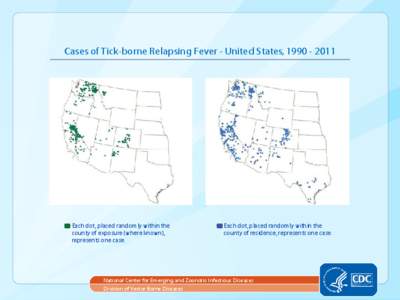 Cases of Tick-borne Relapsing Fever - United States, [removed]Each dot, placed randomly within the county of exposure (where known), represents one case.