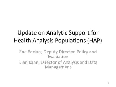 Update on Analytic Support for Health Analysis Populations (HAP)