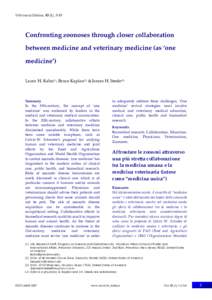 Veterinaria Italiana, 43 (1), 5-19  Confronting zoonoses through closer collaboration between medicine and veterinary medicine (as ‘one medicine’) Laura H. Kahn(1), Bruce Kaplan(2) & James H. Steele(3)