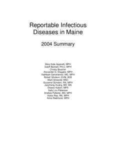 Reportable Infectious Diseases in Maine 2004 Summary Mary Kate Appicelli, MPH Geoff Beckett, PA-C, MPH