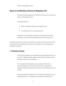 Review of the Regulatory Test  Report on the Workshop to Review the Regulatory Test This paper has been prepared for the RNPP as the basis for a submission to ACCC on The Regulatory Test.