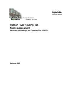 Hudson River Housing, Inc. Needs Assessment Excerpted from Strategic and Operating Plan[removed]September 2008