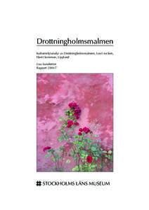 Drottningholmsmalmen Kulturmiljöanalys av Drottningholmsmalmen, Lovö socken, Ekerö kommun, Uppland