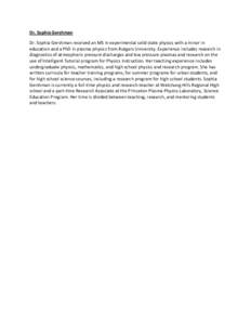 Dr. Sophia Gershman Dr. Sophia Gershman received an MS in experimental solid state physics with a minor in education and a PhD in plasma physics from Rutgers University. Experience includes research in diagnostics of atm