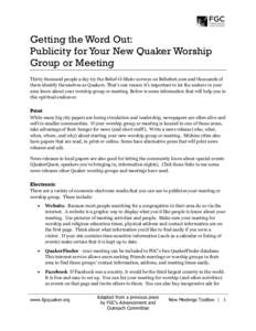 Getting the Word Out: Publicity for Your New Quaker Worship Group or Meeting Thirty thousand people a day try the Belief-O-Matic surveys on Beliefnet.com and thousands of them identify themselves as Quakers. That’s one