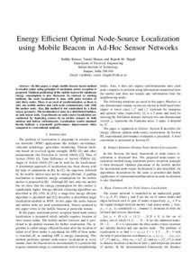 Energy Efficient Optimal Node-Source Localization using Mobile Beacon in Ad-Hoc Sensor Networks Sudhir Kumar, Vatsal Sharan and Rajesh M. Hegde Department of Electrical Engineering Indian Institute of Technology Kanpur, 