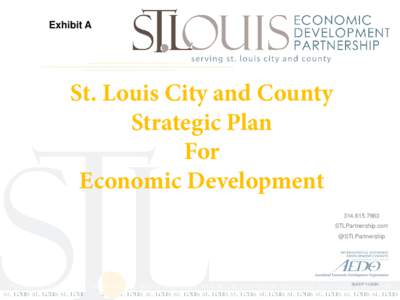 Exhibit A  St. Louis City and County Strategic Plan For Economic Development