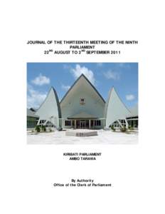 JOURNAL OF THE THIRTEENTH MEETING OF THE NINTH PARLIAMENT ND 22 AUGUST TO 2ND SEPTEMBER[removed]KIRIBATI PARLIAMENT