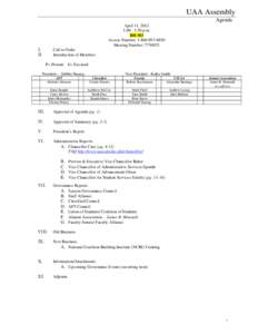 UAA Assembly Agenda April 11, 2013 1:00 - 3:30 p.m. RH 303 Access Number: [removed]