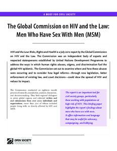 A BRIEF FOR CIVIL SOCIETY  The Global Commission on HIV and the Law: Men Who Have Sex With Men (MSM) HIV and the Law: Risks, Rights and Health is a July 2012 report by the Global Commission on HIV and the Law. The Commis