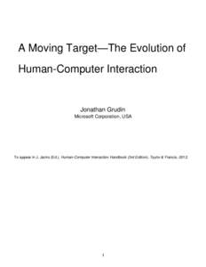   A Moving Target—The Evolution of Human-Computer Interaction  Jonathan Grudin