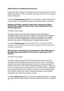 EASST Awards for Collaborative Activity 2014 President of EASST, Professor Fred Steward, announced the recipients of the EASST collaborative awards for 2014 at the EASST biannual conference in Torun, Poland on Friday 19 