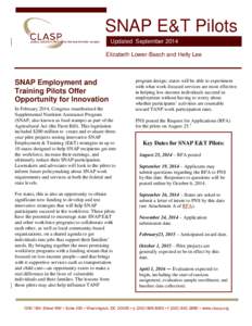 SNAP E&T Pilots Updated: September 2014 Elizabeth Lower-Basch and Helly Lee SNAP Employment and Training Pilots Offer