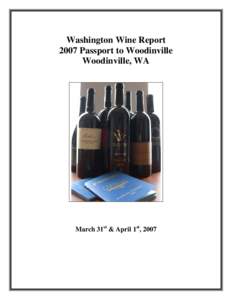 Washington Wine Report 2007 Passport to Woodinville Woodinville, WA March 31st & April 1st, 2007