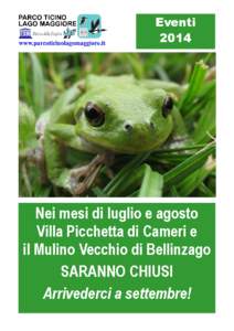 Eventi 2014 Nei mesi di luglio e agosto Villa Picchetta di Cameri e il Mulino Vecchio di Bellinzago